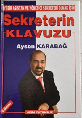 İyi Bir Asistan ve Yönetici Sekreteri Olmak İçin Sekreterin Klavuzu - 1