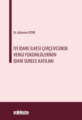 İyi İdare İlkesi Çerçevesinde Vergi Yükümlülerinin İdari Sürece Katılımı - 1