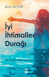 İyi İhtimaller Durağı - İBK - İz Bırakan Kalemler