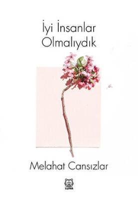 İyi İnsanlar Olmalıydık - 1