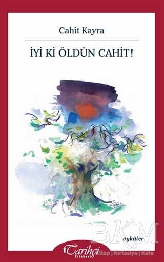 İyi Ki Öldün Cahit! - Tarihçi Kitabevi