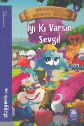 İyi Ki Varsın Sevgi - Evrensel Değerler Serisi - Düşyeri Yayınları