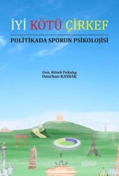 İyi Kötü Çirkef Politikada Sporun Psikolojisi - Astana Yayınları