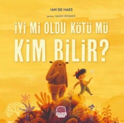 İyi mi Oldu Kötü mü Kim Bilir? - Karavan Çocuk Yayınları