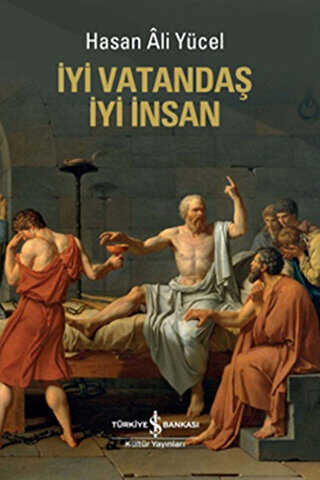 İYİ VATANDAŞ İYİ İNSAN - İş Bankası Kültür Yayınları