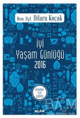 İyi Yaşam Günlüğü 2016 - Erkekler İçin Ajanda - Alfa Yayınları