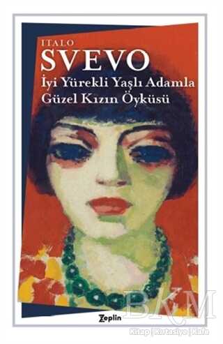 İyi Yürekli Yaşlı Adamla Güzel Kızın Öyküsü - Zeplin Kitap