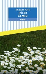 İyiler Ölmez - Dergah Yayınları