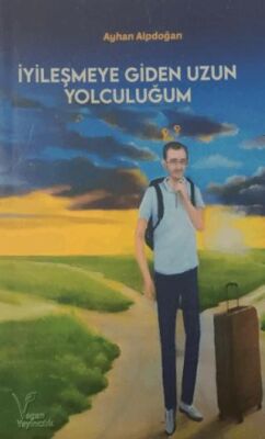İyileşmeye Giden Uzun Yolculuğum - 1