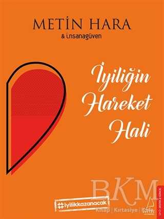 İYİLİĞİN HAREKET HALİ - Destek Yayınları