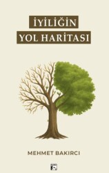 İyiliğin Yol Haritası - Alaska Yayınevi