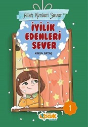 İyilik Edenleri Sever - Allah Kimleri Sever 1 - Siyer Çocuk Yayınları