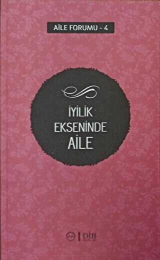 İyilik Ekseninde Aile Aile Forumu 4 - Diyanet İşleri Başkanlığı