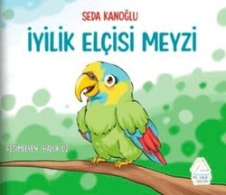 İyilik Elçisi Meyzi - Mahlas Çocuk Yayınları