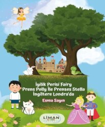 İyilik Perisi Fairy Prens Polly İle Prenses Stella İngiltere Londra`da - Liman Çocuk Yayınevi