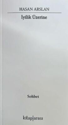 İyilik Üzerine - 1