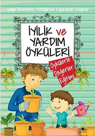 İyilik ve Yardım Öyküleri - Uğurböceği Yayınları