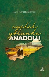 İyilik Yolunda Anadolu - Fecr Yayınları