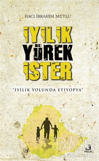 İyilik Yürek İster - Fecr Yayınları
