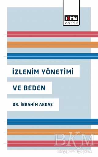 İzlenim Yönetimi ve Beden - Eğitim Yayınevi - Bilimsel Eserler