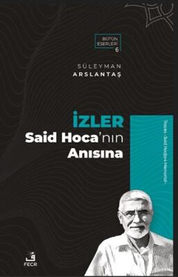 İzler - Said Hoca’nın Anısına - 1