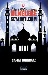 İzleri Silinmeyen Ülkelere Seyahatlerim - Düş Kurguları Yayıncılık
