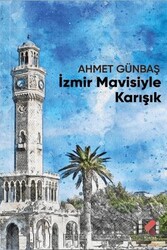 İzmir Mavisiyle Karışık - Klaros Yayınları