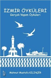 İzmir Öyküleri – Gerçek Yaşam Öyküleri - İZYAKO