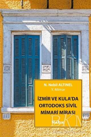 İzmir Ve Kula`da Ortodoks Sivil Mimari Mirası