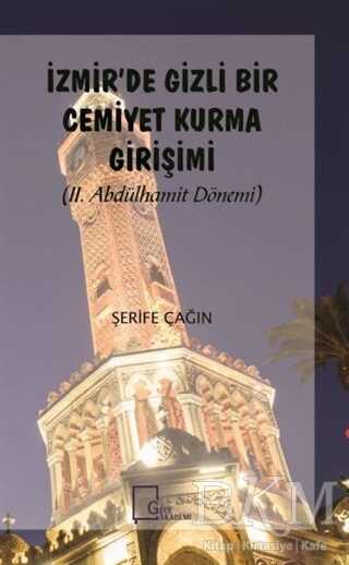 İzmir’de Gizli Bir Cemiyet Kurma Girişimi - Gece Akademi