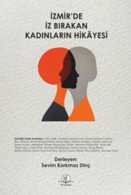 İzmir’de İz Bırakan Kadınların Hikayesi - 1