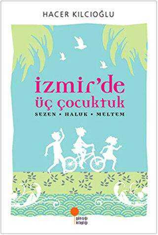 İzmir’de Üç Çocuktuk - Günışığı Kitaplığı