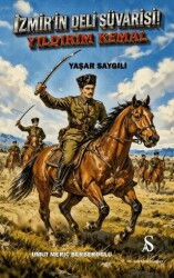 İzmir’in Deli Süvarisi Yıldırım Kemal - Son Adım Yayınları