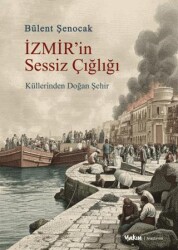 İZMİR’in Sessiz Çığlığı - Yakın Kitabevi