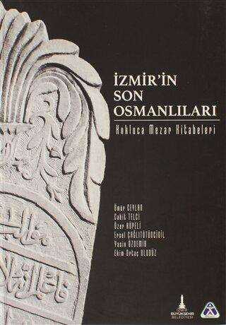 İzmir`in Son Osmanlıları - Kokluca Mezar Kitabeleri