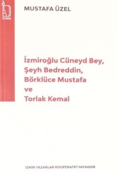İzmiroğlu Cüneyd Bey, Şeyh Bedreddin, Börklüce Mustafa ve Torlak Kemal - İZYAKO