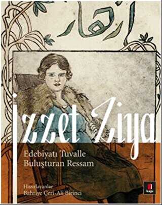 İzzet Ziya - Edebiyatı Tuvalle Buluşturan Ressam