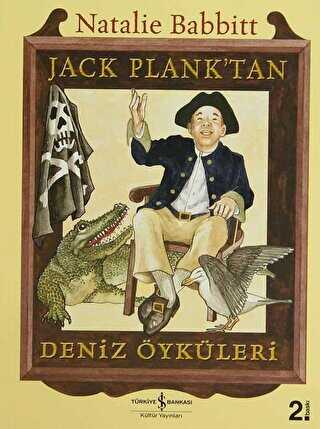 Jack Plank’tan Deniz Öyküleri - İş Bankası Kültür Yayınları