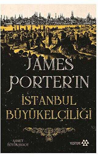 James Porter’ın İstanbul Büyükelçiliği - Yeditepe Yayınevi