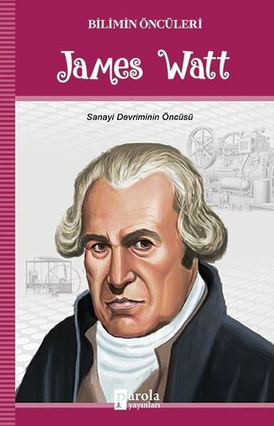James Watt - Bilimin Öncüleri