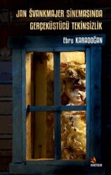 Jan Svankmajer Sinemasında Gerçeküstücü Tekinsizlik - Kriter Yayınları