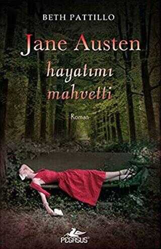 JANE AUSTEN HAYATIMI MAHVETTİ - Pegasus Yayınları