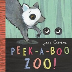 Jane Cabrera - Peek-a-boo Zoo! - Kings Road Publishing