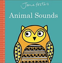 Jane Foster`s Animal Sounds - Templar Publishing