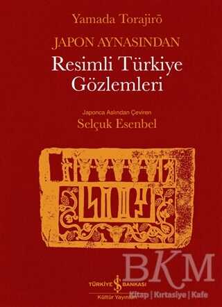 Japon Aynasından Resimli Türkiye Gözlemleri - 1