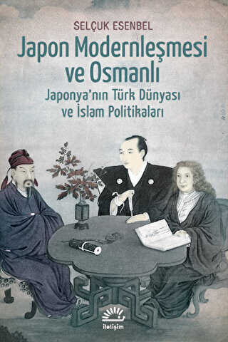 Japon Modernleşmesi ve Osmanlı - İletişim Yayınevi