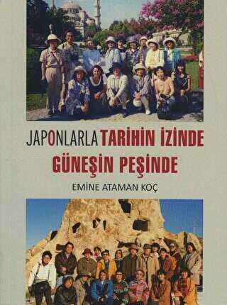Japonlarla Tarihin İzinde Güneşin Peşinde - Arkeoloji ve Sanat Yayınları