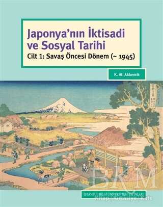 Japonya`nın İktisadi ve Sosyal Tarihi - İstanbul Bilgi Üniversitesi Yayınları