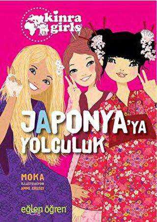 Japonya`ya Yolculuk - Eğlen Öğren Kinra Girls 5 - Dstil Tasarım İletişim Yayınları
