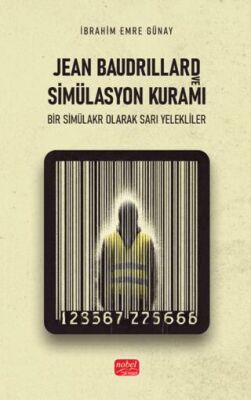 Jean Baudrillard ve Simülasyon Kuramı-Bir Simülakr Olarak Sarı Yelekliler - 1